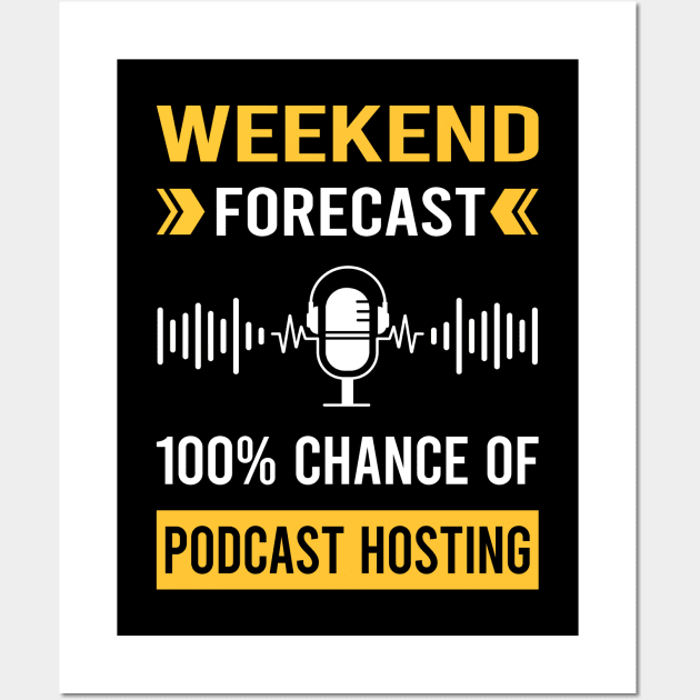 Weekend Forecast Podcast Hosting Podcasts Wall Art by Bourguignon Aror